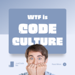 WTF is code Culture